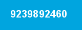 9239892460 9239892460