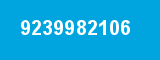 9239982106 9239982106
