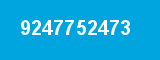 9247752473 9247752473