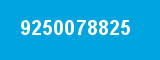 9250078825 9250078825