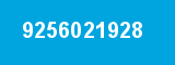 9256021928 9256021928