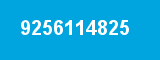 9256114825