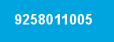9258011005 9258011005