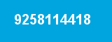 9258114418