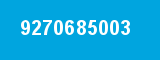 9270685003 9270685003