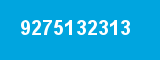 9275132313 9275132313