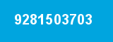 9281503703 9281503703