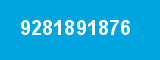 9281891876 9281891876