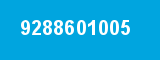 9288601005 9288601005