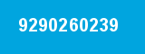 9290260239 9290260239