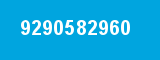 9290582960 9290582960