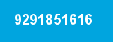9291851616 9291851616