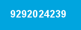 9292024239 9292024239