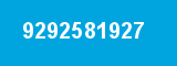 9292581927 9292581927
