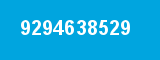 9294638529 9294638529