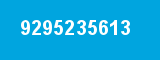 9295235613
