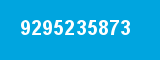 9295235873 9295235873