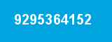 9295364152 9295364152