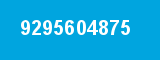 9295604875