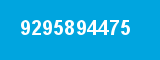 9295894475