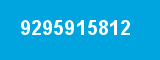 9295915812
