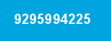 9295994225
