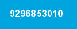 9296853010 9296853010