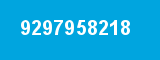 9297958218