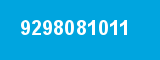 9298081011 9298081011