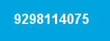 9298114075
