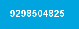 9298504825 9298504825