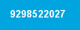 9298522027 9298522027