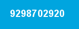 9298702920