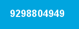 9298804949