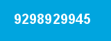 9298929945