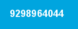 9298964044