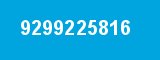 9299225816