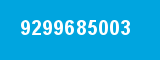 9299685003 9299685003