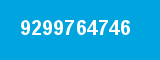 9299764746