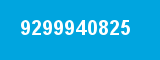 9299940825