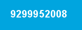 9299952008