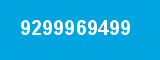 9299969499