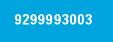 9299993003