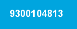 9300104813