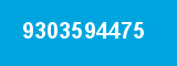 9303594475