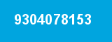 9304078153 9304078153