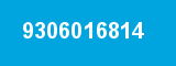 9306016814 9306016814