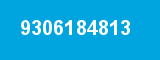 9306184813 9306184813
