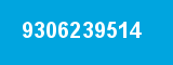 9306239514 9306239514