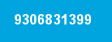 9306831399 9306831399